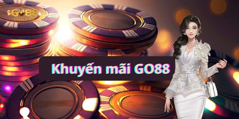 Khuyến mãi go88 lớn nhất năm 2024