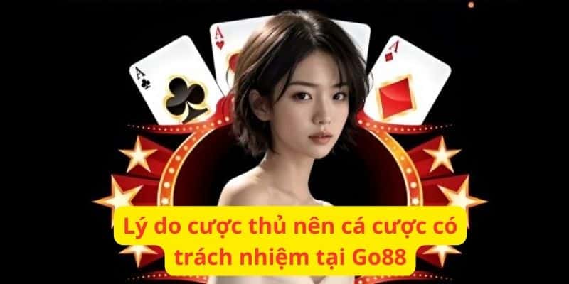 Cá cược có trách nhiệm để nhận những đặc quyền từ nhà cái